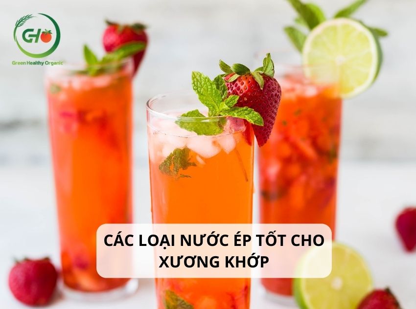 Các loại nước ép tốt cho xương khớp